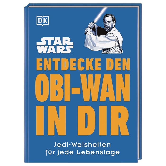 Star Wars: Entdecke den Obi-Wan in dir - Jedi-Weisheiten