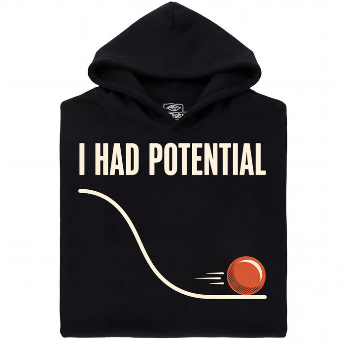 I Had Potential - Voorkant Hoodie Zwart