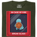 In Case of Fire - Break Glass - Vista principale T-Shirt Verde Scuro