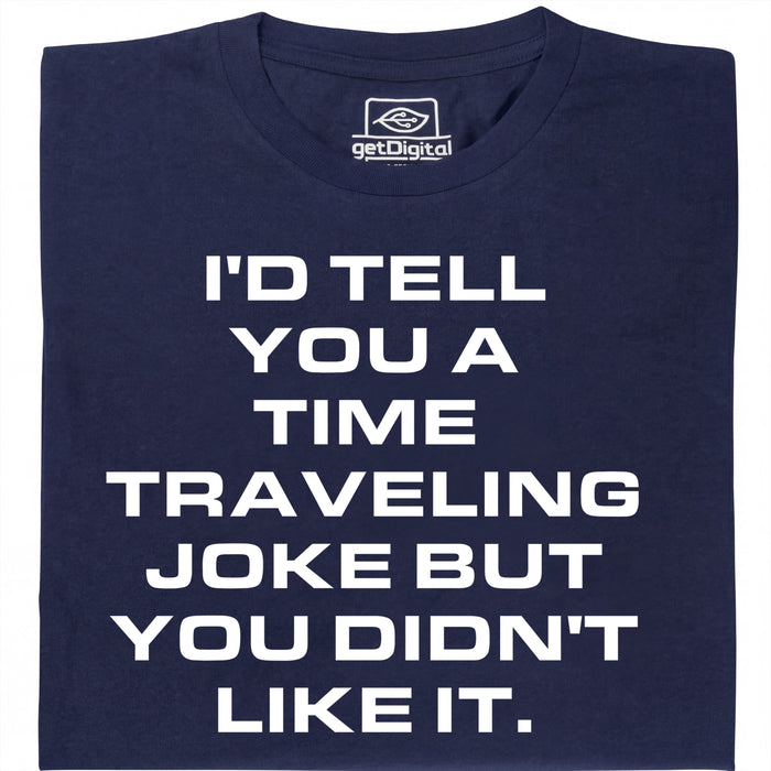 A Joke About Time Travel - Vooraanzicht T-Shirt Marineblauw