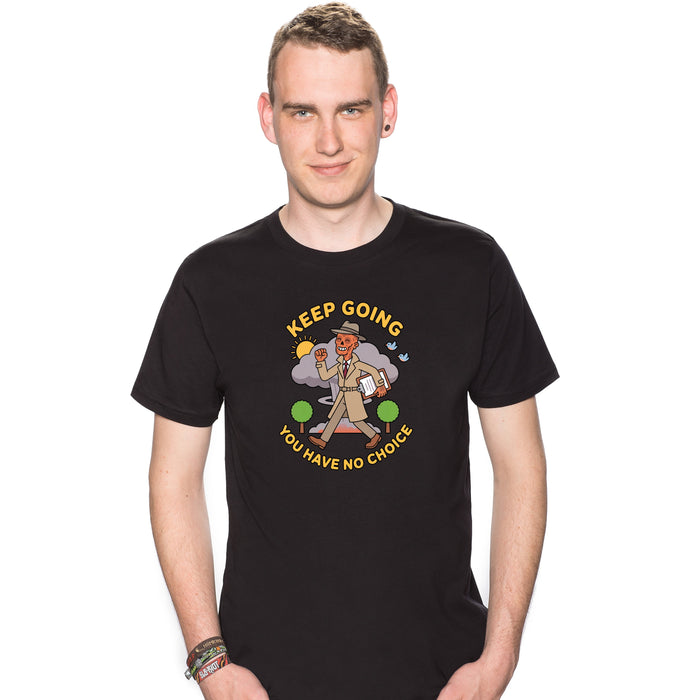 Keep Going, You Have No Choice - T-Shirt Mann Colin